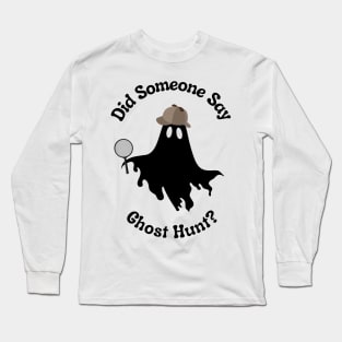 Ghost Hunt Long Sleeve T-Shirt